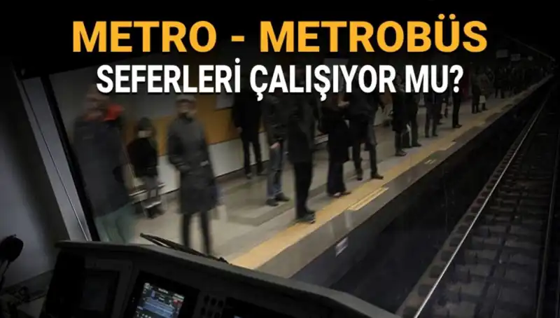 İstanbul'da Metro ve Metrobüs Seferleri Ne Durumda?