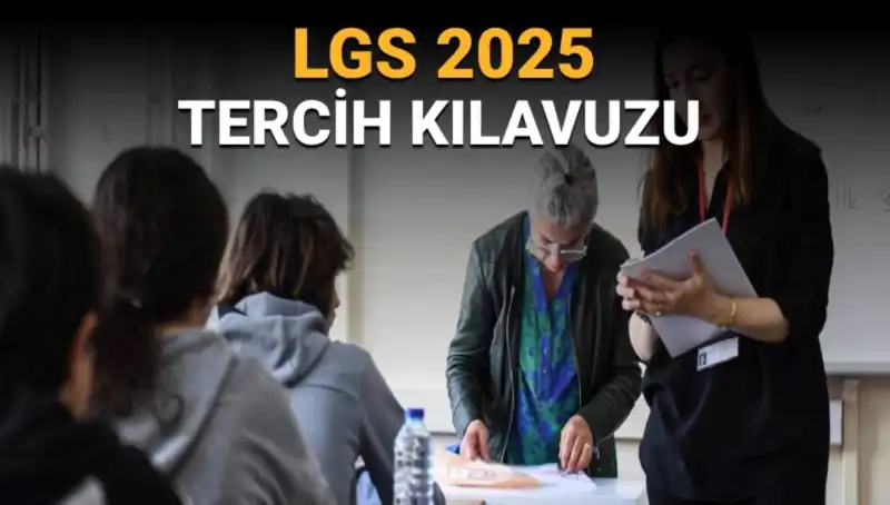 LGS Tercih Dönemi Yaklaşıyor: Tercih Tarihleri ve Kılavuzu Açıklandı