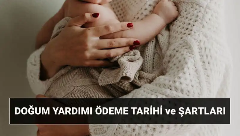 2025'te Doğum Yardımı Başvuru Şartları ve Detayları