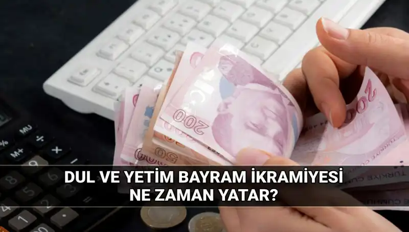 Kurban Bayramı'nda Dul ve Yetim Maaşı Alanlar İçin İkramiye Miktarı ve Tarihleri
