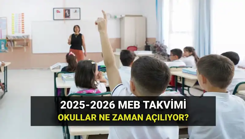 2025-26 Eğitim Dönemi Okul Açılış Tarihleri ile Tatil Planları