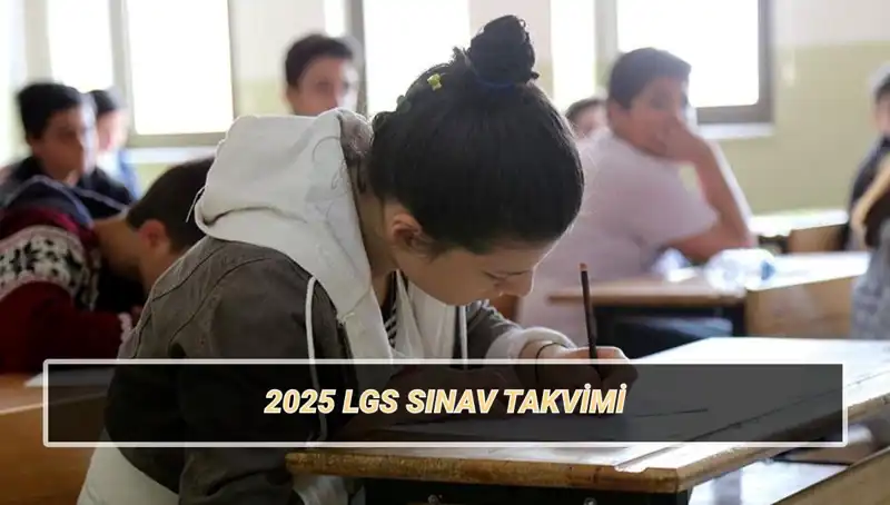 2025 LGS Tarihleri ve Sınav Giriş Belgeleri Açıklandı!