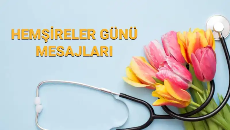 Hemşireler Günü 2025: Duygusal Mesajlar ve Kutlama Önerileri