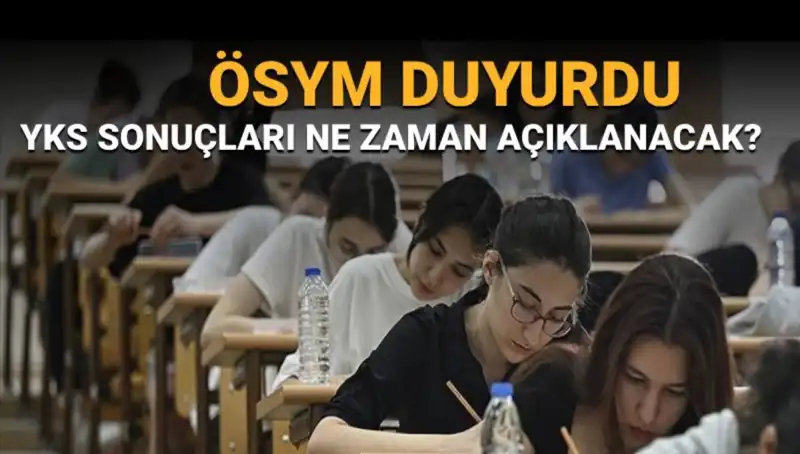 YKS Sonuçları Ne Zaman Açıklanacak? İşte Beklenen Tarih!
