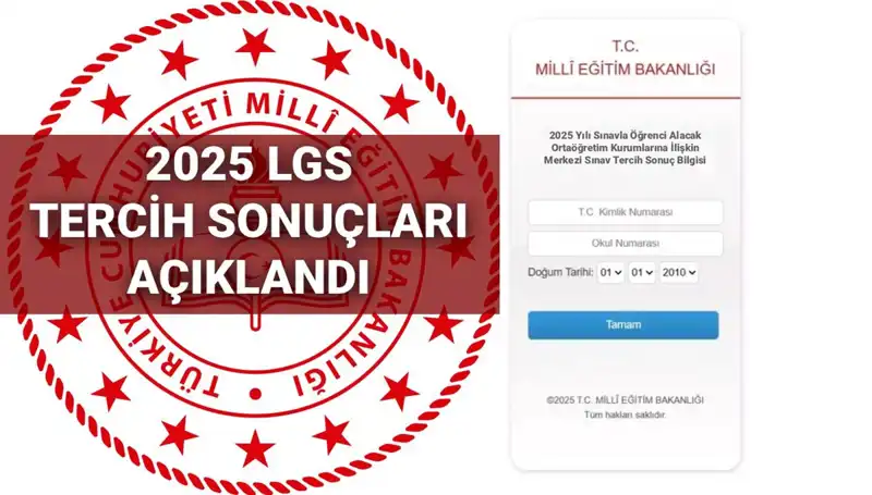 2025 LGS Tercih Sonuçları Açıklandı: Boş Kontenjan ve Taban Puanları Burada!